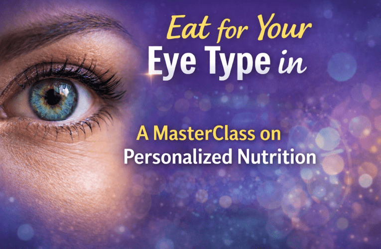 Eat for Your Eye Type in Allen: A MasterClass on Personalized Nutrition
